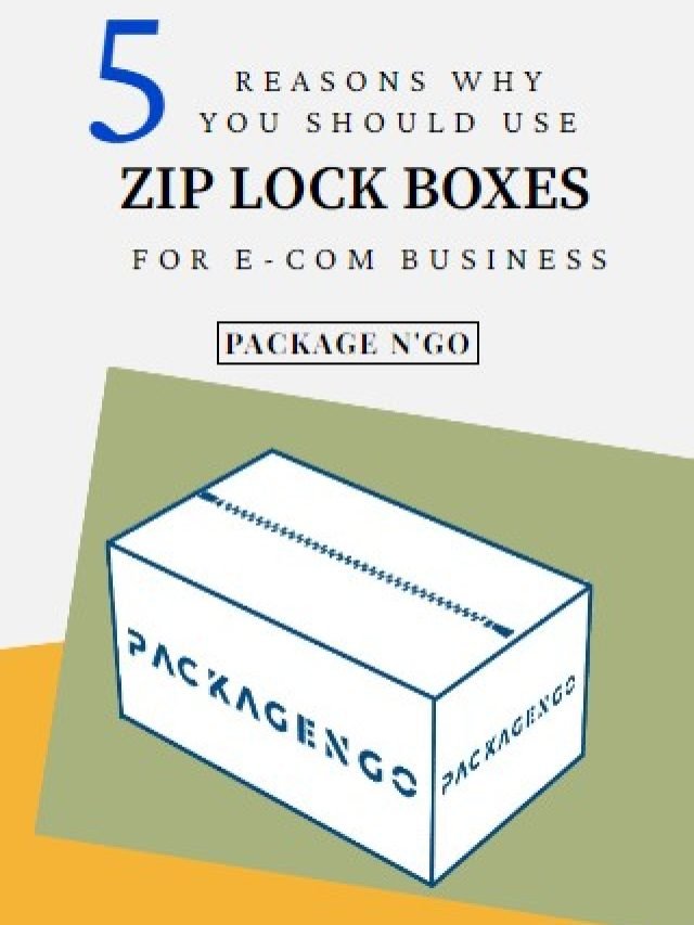 Why You Should Use Zip Lock Boxes for Ecommerce Business - Package N' Go