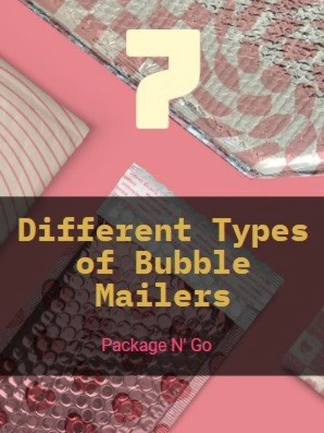 Best 7 types of bubble mailers